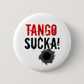 Tango sucka! botón de diseño de agujero de bala /
