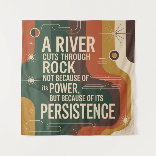 Tapiz A River Cuts Through Rock Not Because Of Its Power (Anverso)