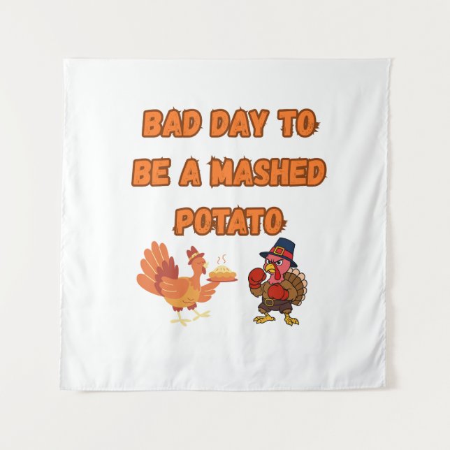 TAPIZ "BAD DAY TO BE A MASHED POTATO"  (Anverso)