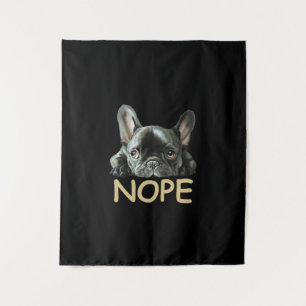 Tapiz Bulldog francés   Regalos Frenchie Nope