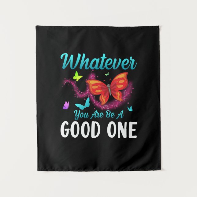 Tapiz Butterfly Gift | Whatever You Are Be A Good One (Anverso)
