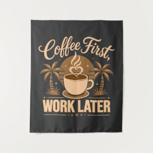 Tapiz Café Primero, Trabajo Después. Impulsado por Caffe