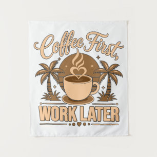 Tapiz Café Primero, Trabajo Después. Impulsado por Caffe