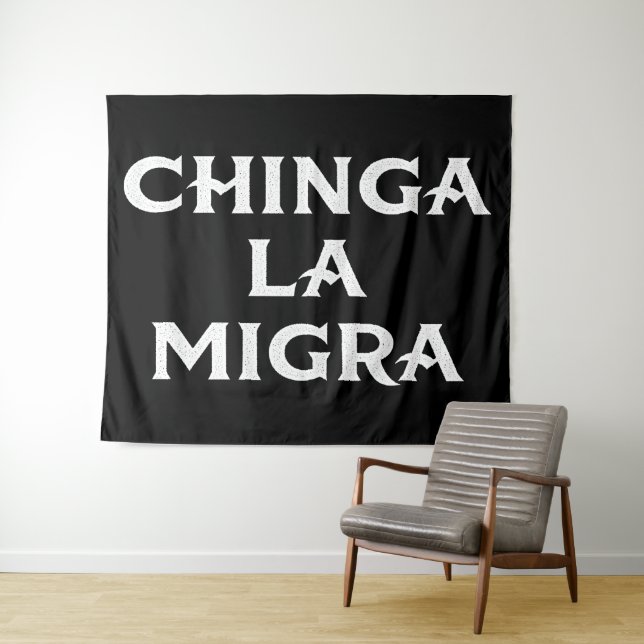 Tapiz Chinga LA Migra (In situ (horizontal))