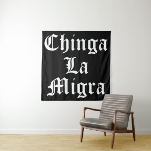 Tapiz Chinga LA Migra
