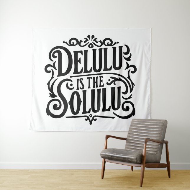 Tapiz Delulu es la solución (In situ (horizontal))