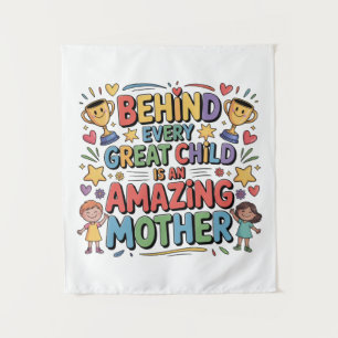 Tapiz Detrás de cada gran niño hay una madre asombrosa