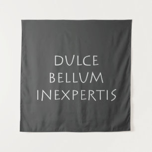 Tapiz Dulce bellum inexpertis