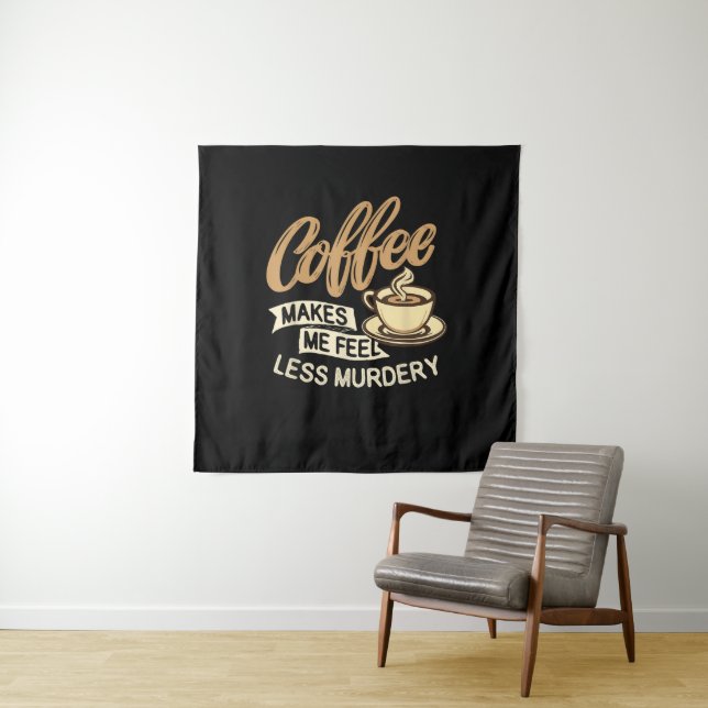 Tapiz El café me hace sentir menos asesino (In situ)