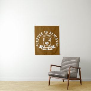 Tapiz El café siempre es una buena idea