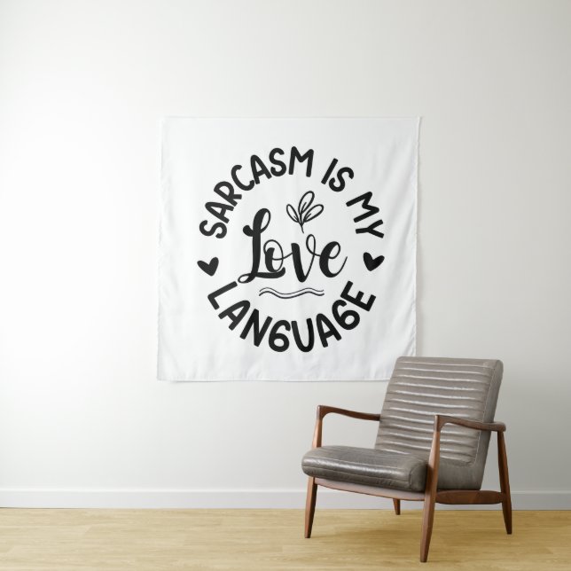 Tapiz El Sarcasmo Es Mi Amor (In situ)