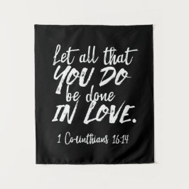 Tapiz Escritura de amor inspiradora - 1 corintios 16:14