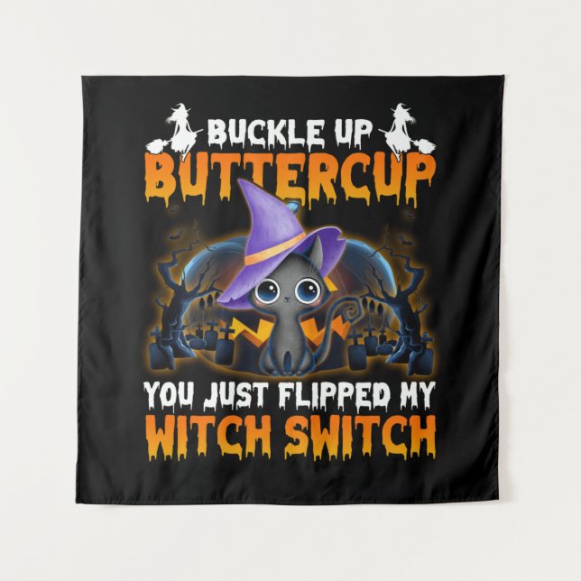 Tapiz Gato Buckup Buttercup Acabas De Caer En Mi Bruja (Anverso)