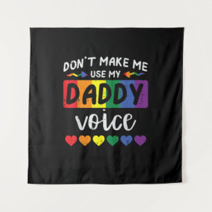Tapiz Gay No Me Hagas Usar Voz De Papá