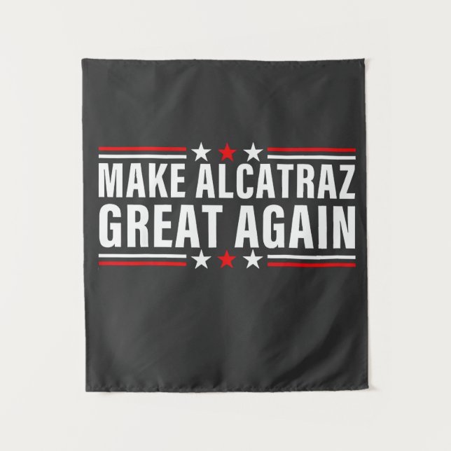 Tapiz Hacer que Alcatraz vuelva a ser grande (Anverso)