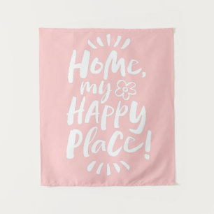Tapiz ¡HOGAR, mi lugar feliz! Dejar caer en rosado a la 