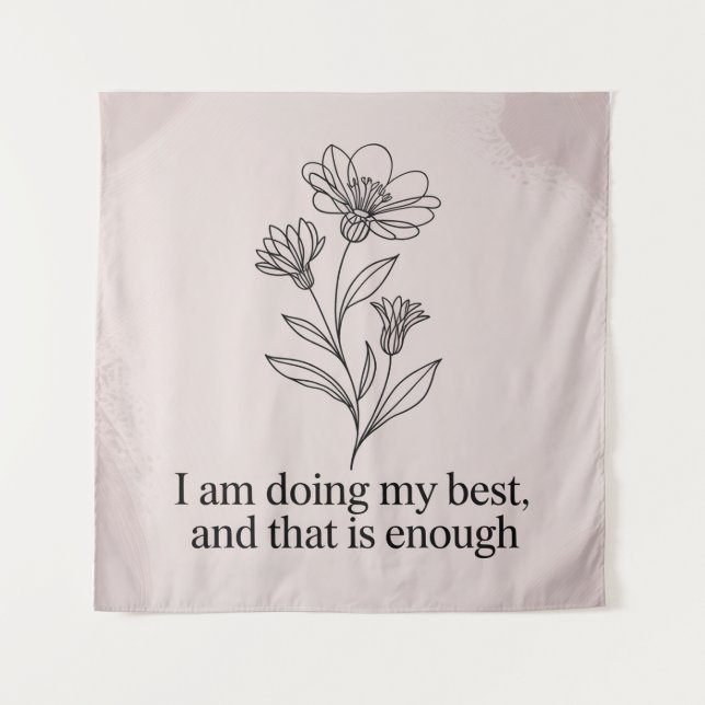 Tapiz I Am Doing My Best, And That Is Enough (Anverso)