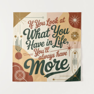 Tapiz If You Look At What You Have In Life