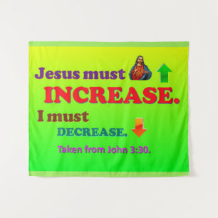 Tapiz ¡Jesús Debe Aumentar! ¡Debo Reducir!