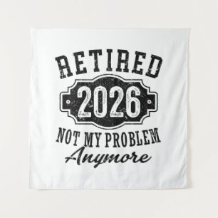 Tapiz Jubilación 2026 Ya No Es Mi Problema Divertido
