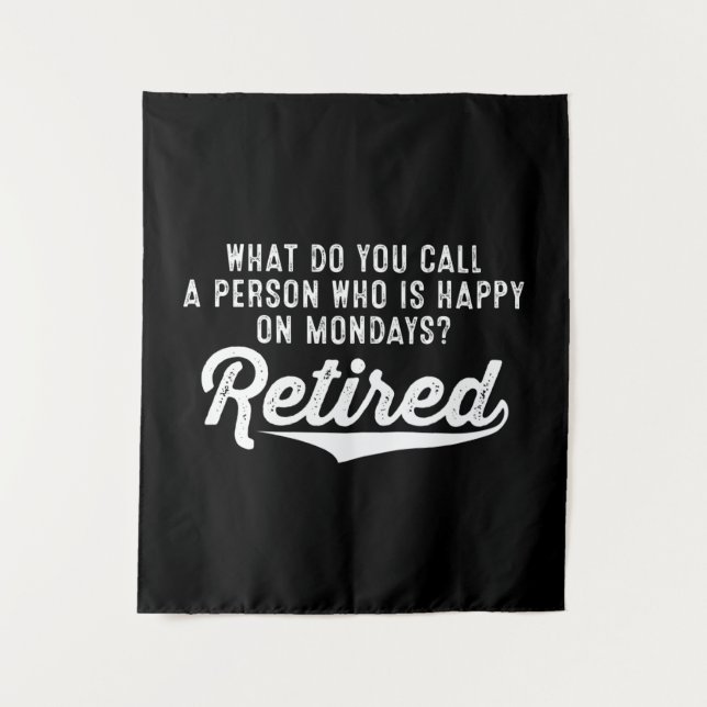 Tapiz Jubilación ¿Quién Es Feliz Los Lunes? Retirado (Anverso)