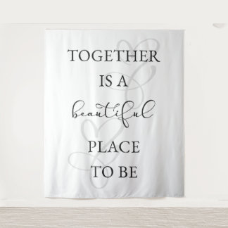 Tapiz "Juntos es un lugar hermoso para ser! Boda