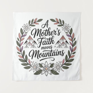 Tapiz La fe de una madre mueve montañas