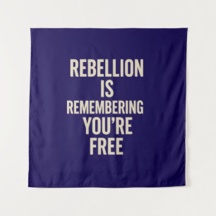 Tapiz La rebelión recuerda que eres libre
