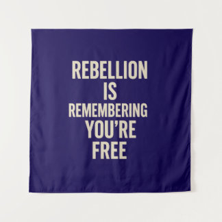 Tapiz La rebelión recuerda que eres libre