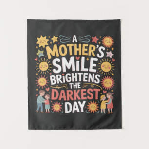 Tapiz La sonrisa de una madre ilumina el día más oscuro