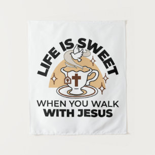 Tapiz La vida es dulce con Jesús - Té de fe cristiana