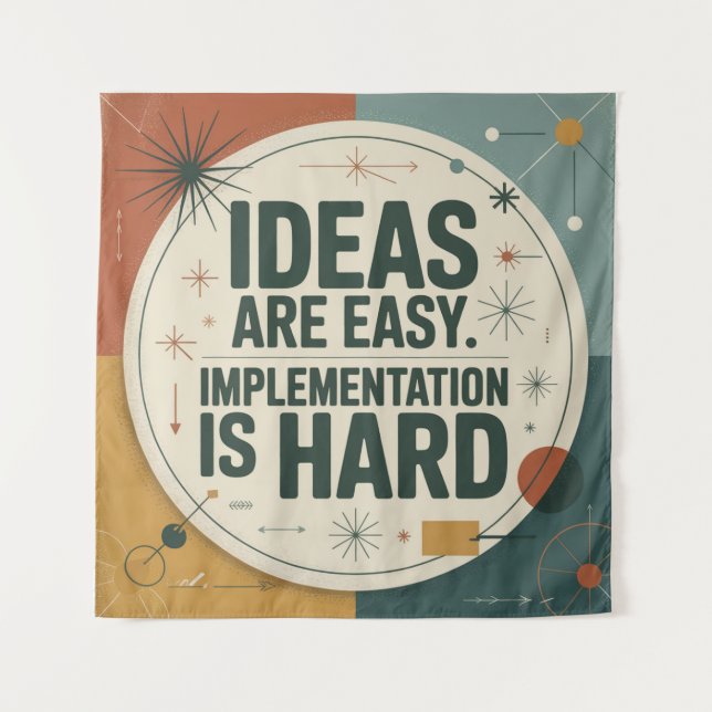 Tapiz Las ideas son fáciles. La implementación es difíci (Anverso)