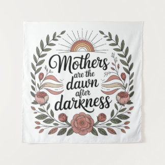Tapiz Las madres son el amanecer después de la oscuridad