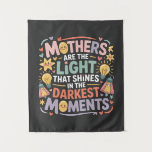 Tapiz Las madres son la luz que brilla en los momentos