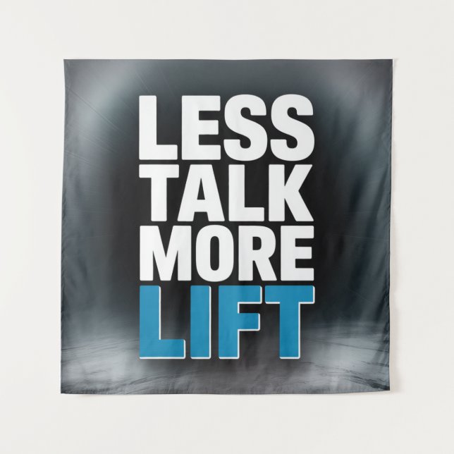 Tapiz Less Talk, More Lift (Anverso)