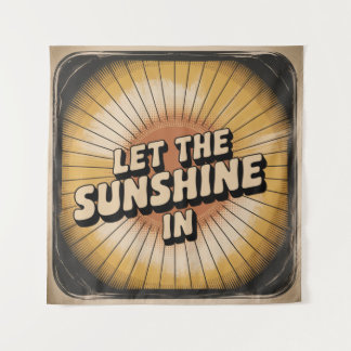 Tapiz Let The Sunshine In