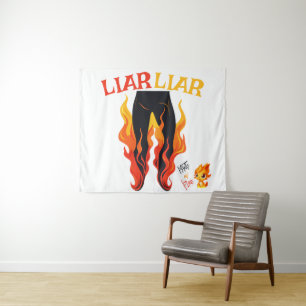 Tapiz Liar, Liar, Pant está en llamas