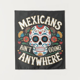 Tapiz Los mexicanos de MAGA no van a ninguna parte