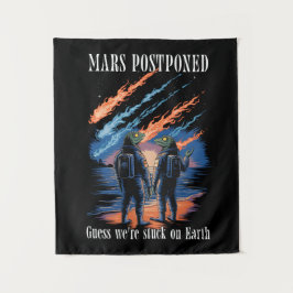 Tapiz Mars Postponed – Stuck on Earth