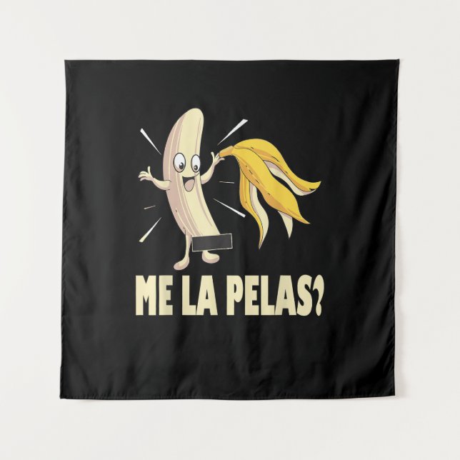 Tapiz Me La Pelas (Anverso)