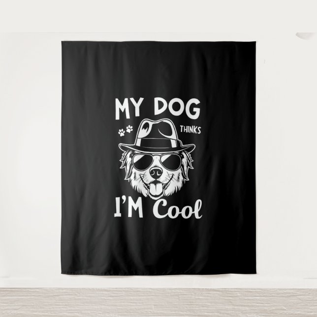 Tapiz Mi perro cree que soy Guay (Anverso)