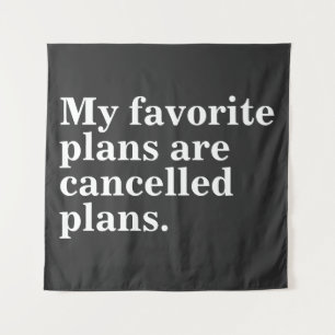 Tapiz Mis planes favoritos son planes cancelados, es gra