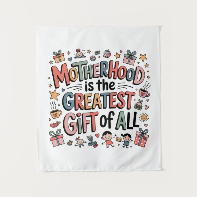 Tapiz Motherhood Is The Greatest Gift Of All﻿ (Anverso)
