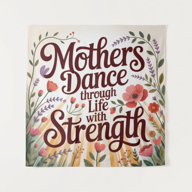 Tapiz Mothers Dance Through Life With Strength (Anverso)