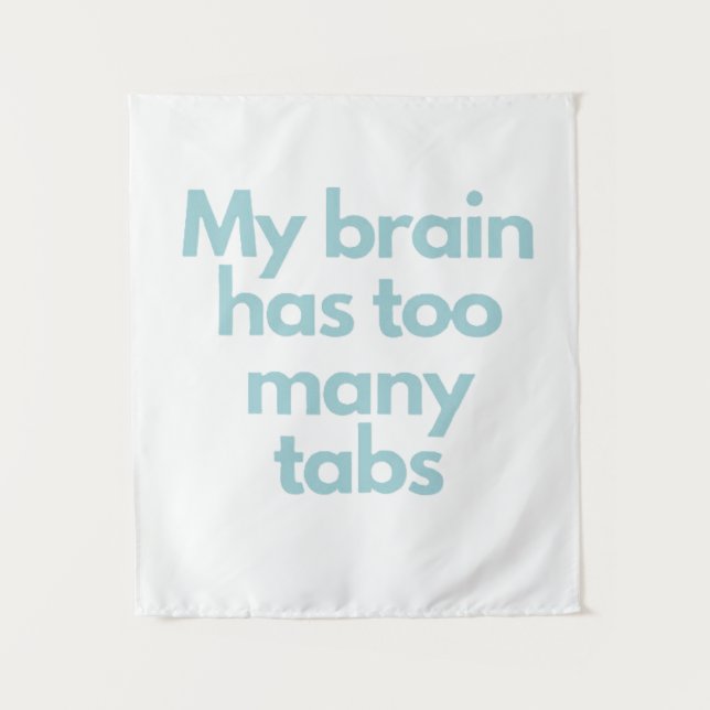 Tapiz my brain has to many tabs  (Anverso)