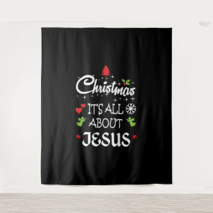 Tapiz Navidades cristianos - Todo se trata de la camiset