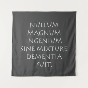 Tapiz Ningún gran ingenio sin mezcla de demencia ha exis