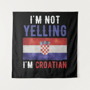 Tapiz No estoy gritando soy la bandera croata de Croacia