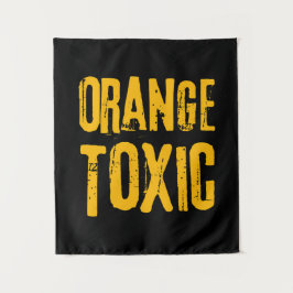 Tapiz Orange Toxic Unti Trump Political Resistance 