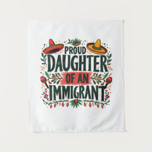 Tapiz Orgullosa hija de un inmigrante mexicano
